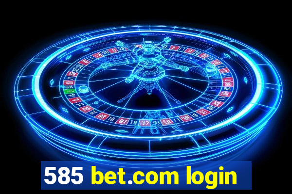 585 bet.com login